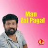 About Man Zal Pagal Song